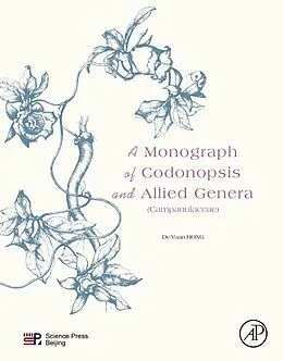 E-Book (epub) A Monograph of Codonopsis and Allied Genera (Campanulaceae) von De-Yuan Hong