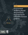 E-Book (epub) Environment Modeling-Based Requirements Engineering for Software Intensive Systems von Zhi Jin