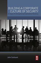 eBook (epub) Building a Corporate Culture of Security de John Sullivant