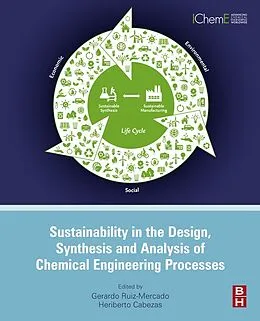 E-Book (epub) Sustainability in the Design, Synthesis and Analysis of Chemical Engineering Processes von Gerardo Ruiz Mercado, Heriberto Cabezas