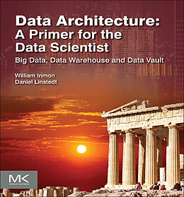 eBook (epub) Data Architecture: A Primer for the Data Scientist de W. H. Inmon, Daniel Linstedt