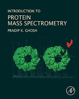 E-Book (pdf) Introduction to Protein Mass Spectrometry von Pradip K. Ghosh