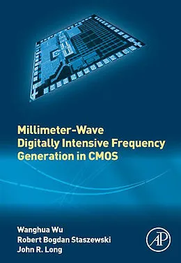 E-Book (pdf) Millimeter-Wave Digitally Intensive Frequency Generation in CMOS von Wanghua Wu, Robert Bogdan Staszewski, John R. Long
