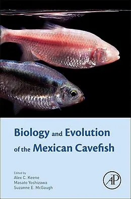 E-Book (pdf) Biology and Evolution of the Mexican Cavefish von Alex Keene, Masato Yoshizawa, Suzanne Elaine McGaugh