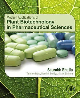 E-Book (epub) Modern Applications of Plant Biotechnology in Pharmaceutical Sciences von Saurabh Bhatia, Kiran Sharma MPharm, Dahiya MPharm