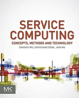 E-Book (pdf) Service Computing: Concept, Method and Technology von Zhaohui Wu