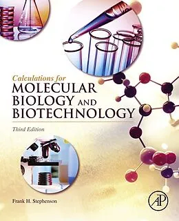 E-Book (pdf) Calculations for Molecular Biology and Biotechnology von Frank H. Stephenson