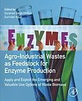 E-Book (epub) Agro-Industrial Wastes as Feedstock for Enzyme Production von 