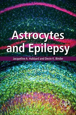 E-Book (pdf) Astrocytes and Epilepsy von Jacqueline A. Hubbard, Devin K. Binder
