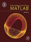 E-Book (epub) Sliding Mode Control Using MATLAB von Jinkun Liu