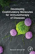E-Book (epub) Developing Costimulatory Molecules for Immunotherapy of Diseases von Manzoor Ahmad Mir