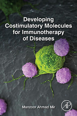 E-Book (epub) Developing Costimulatory Molecules for Immunotherapy of Diseases von Manzoor Ahmad Mir
