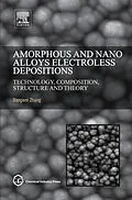 E-Book (pdf) Amorphous and Nano Alloys Electroless Depositions von Bangwei Zhang