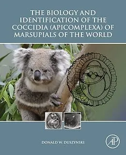 E-Book (pdf) The Biology and Identification of the Coccidia (Apicomplexa) of Marsupials of the World von Donald W. Duszynski