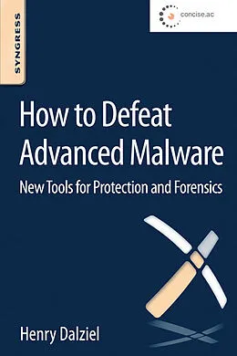 E-Book (epub) How to Defeat Advanced Malware von Henry Dalziel
