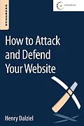 E-Book (epub) How to Attack and Defend Your Website von Henry Dalziel