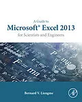 E-Book (epub) A Guide to Microsoft Excel 2013 for Scientists and Engineers von Bernard Liengme