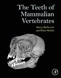 E-Book (epub) The Teeth of Mammalian Vertebrates von Barry K. B. Berkovitz, R. P Shellis
