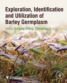 E-Book (epub) Exploration, Identification and Utilization of Barley Germplasm von Guoping Zhang, Chengdao Li