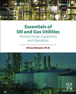 E-Book (epub) Essentials of Oil and Gas Utilities von Alireza Bahadori