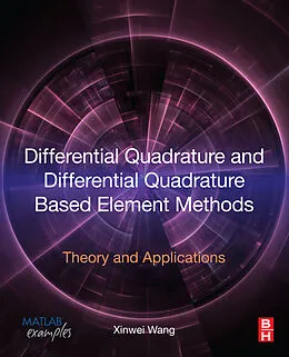 E-Book (epub) Differential Quadrature and Differential Quadrature Based Element Methods von Xinwei Wang