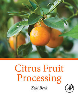 E-Book (epub) Citrus Fruit Processing von Zeki Berk