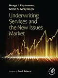 E-Book (epub) Underwriting Services and the New Issues Market von George J. Papaioannou, Ahmet K. Karagozoglu