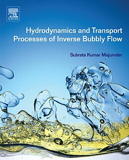 eBook (pdf) Hydrodynamics and Transport Processes of Inverse Bubbly Flow de Subrata Kumar Majumder