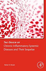 eBook (pdf) The Origin of Chronic Inflammatory Systemic Diseases and their Sequelae de Rainer Straub MD