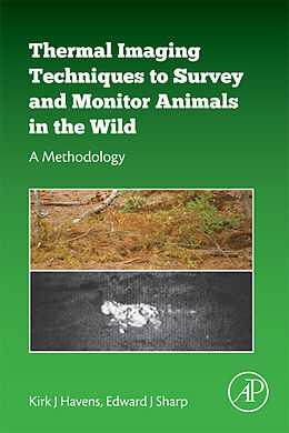 eBook (pdf) Thermal Imaging Techniques to Survey and Monitor Animals in the Wild de Kirk J Havens, Edward J. Sharp