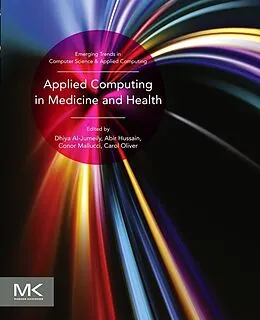E-Book (epub) Applied Computing in Medicine and Health von Dhiya Al-Jumeily, Abir Hussain, Conor Mallucci