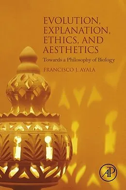 E-Book (pdf) Evolution, Explanation, Ethics and Aesthetics von Francisco J. Ayala