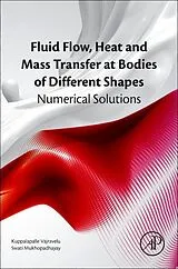 Fester Einband Fluid Flow, Heat and Mass Transfer at Bodies of Different Shapes von Kuppalapalle Vajravelu, Swati Mukhopadhyay