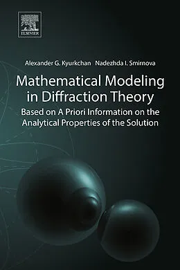 E-Book (epub) Mathematical Modeling in Diffraction Theory von Alexander G. Kyurkchan, Nadezhda I. Smirnova