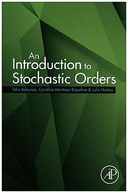 Kartonierter Einband An Introduction to Stochastic Orders von Felix Belzunce, Carolina Martinez Riquelme, Julio Mulero