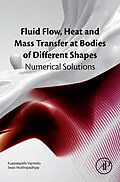 E-Book (epub) Fluid Flow, Heat and Mass Transfer at Bodies of Different Shapes von Kuppalapalle Vajravelu, Swati Mukhopadhyay
