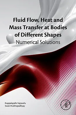 E-Book (epub) Fluid Flow, Heat and Mass Transfer at Bodies of Different Shapes von Kuppalapalle Vajravelu, Swati Mukhopadhyay