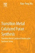 E-Book (epub) Transition Metal Catalyzed Furans Synthesis von Xiao-Feng Wu