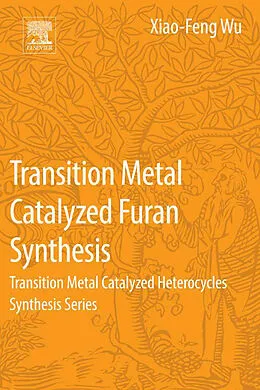 E-Book (epub) Transition Metal Catalyzed Furans Synthesis von Xiao-Feng Wu