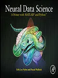 E-Book (pdf) Neural Data Science von Erik Lee Nylen, Pascal Wallisch