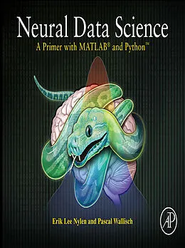 E-Book (pdf) Neural Data Science von Erik Lee Nylen, Pascal Wallisch