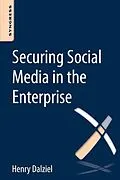 E-Book (epub) Securing Social Media in the Enterprise von Henry Dalziel