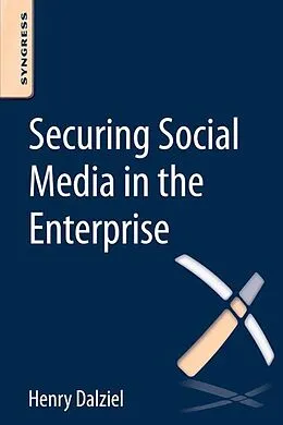 E-Book (epub) Securing Social Media in the Enterprise von Henry Dalziel