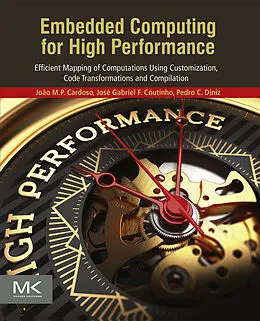 E-Book (epub) Embedded Computing for High Performance von João Manuel Paiva Cardoso, José Gabriel de Figueiredo Coutinho, Pedro C. Diniz