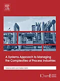 E-Book (epub) A Systems Approach to Managing the Complexities of Process Industries von Fabienne-Fariba Salimi, Frederic Salimi