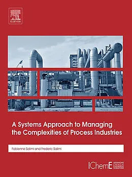 E-Book (epub) A Systems Approach to Managing the Complexities of Process Industries von Fabienne-Fariba Salimi, Frederic Salimi