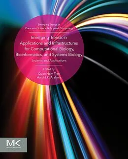 E-Book (epub) Emerging Trends in Applications and Infrastructures for Computational Biology, Bioinformatics, and Systems Biology von Hamid R Arabnia, Quoc Nam Tran