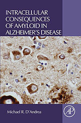 eBook (pdf) Intracellular Consequences of Amyloid in Alzheimer's Disease de Michael R. D'Andrea