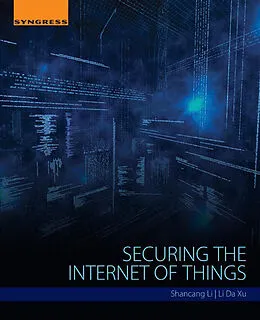 E-Book (epub) Securing the Internet of Things von Shancang Li, Li Da Xu