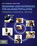 E-Book (epub) Designing User Interfaces for an Aging Population von Jeff Johnson, Kate Finn